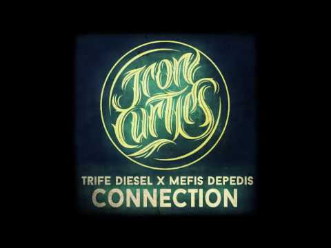 Trife Diesel X Mefis Depedis X Icon Curties - Connection