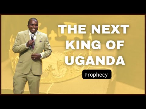 The Next King of Uganda