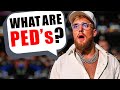 “What Are PED’s?” - Jake Paul