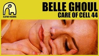 BELLE GHOUL - Care Of Cell 44 [Official]