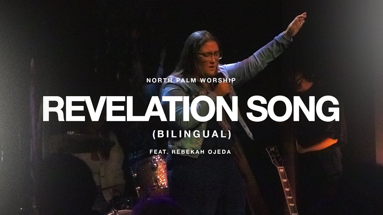 Revelation Song-Bilingual By Jennie Lee Riddle (Rebekah Ojeda) | North Palm Worship