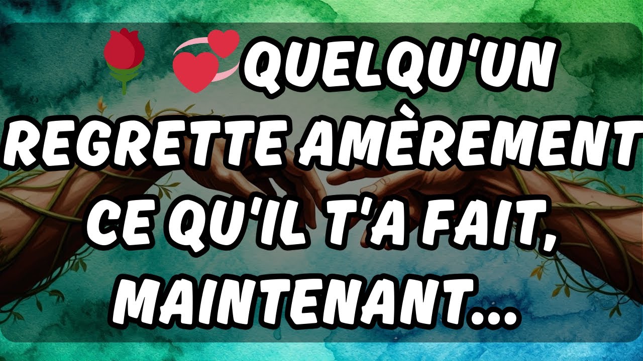 🌹💞 Message des Anges :QUELQU'UN REGRETTE AMÈREMENT CE QU'IL T'A FAIT, MAINTENANT...