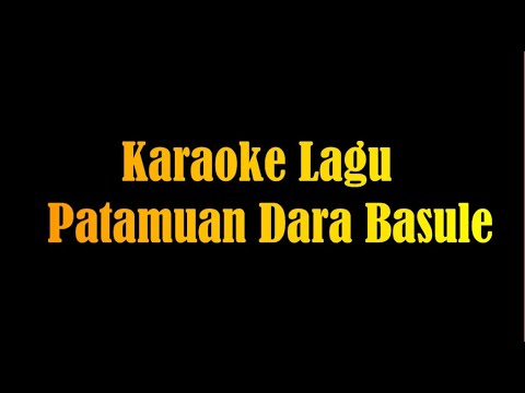 Karaoke Lagu Patamuan Dara Basule (Remix Version)