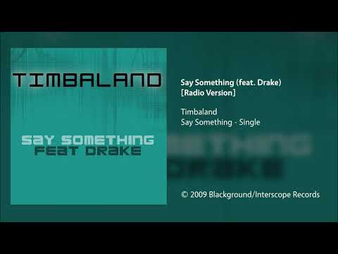 Timbaland - Say Something (feat. Drake) [Radio Version]