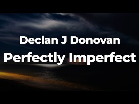 Declan J Donovan - Perfectly Imperfect (Letra/Lyrics) | Official Music Video