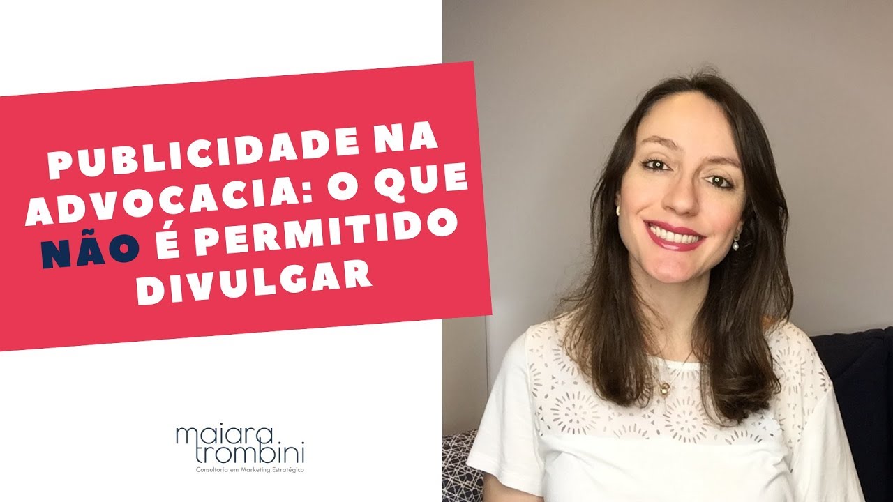 Publicidade na Advocacia: o que NÃO é PERMITIDO DIVULGAR