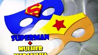 DIY.: Superman e Mulher Maravilha - Máscaras