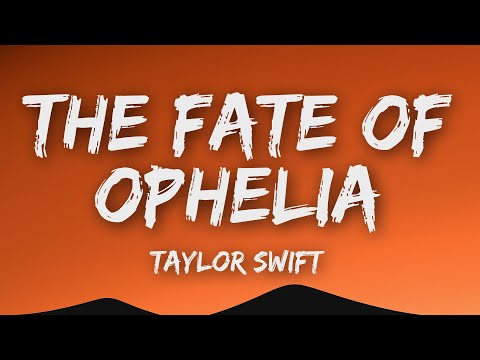 Taylor Swift - The Fate Of Ophelia (Lyrics)
