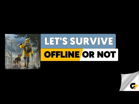 Let's Survive game offline or online ?