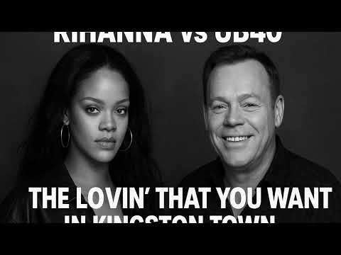 Rihanna vs UB40 - The Lovin' That You Want In Kingston Town