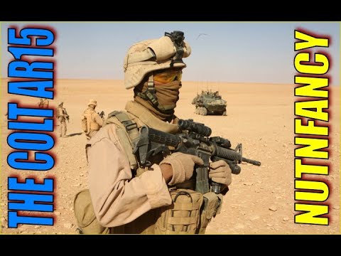 The Colt AR-15: Combat Proven- Nutnfancy