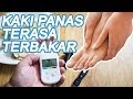 Kaki Panas Seperti Terbakar Waspada Ini Penyebabnya