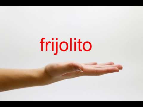 How to Pronounce frijolito - American English