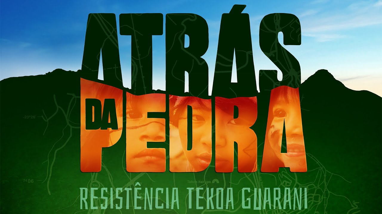 Atrás da Pedra - Resistência Tekoa Guarani | (2015) HD Documentário Guarani Mbya