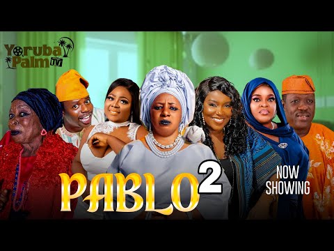 PABLO 2 - Yoruba Drama 2025 movie - Mide Martins, Biola Adebayo, Omotola Adebayo, Allwell, Ogogo
