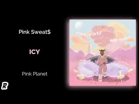 Pink Sweat$ - Icy