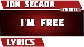 I'm Free - Jon Secada tribute - Lyrics
