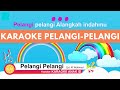 Pelangi Pelangi Karaoke Lagu Anak Versi Karoke Tanpa Vokal Terbaru
