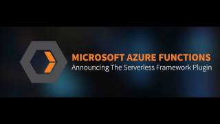 Microsoft Azure Functions: Announcing The Serverless Framework Plugin