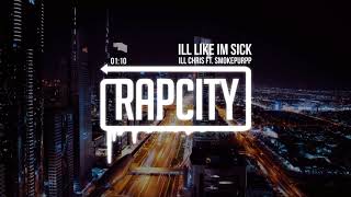 ILL Chris Feat. Smokepurpp - ILL LIKE IM SICK (Prod. Ronny J)