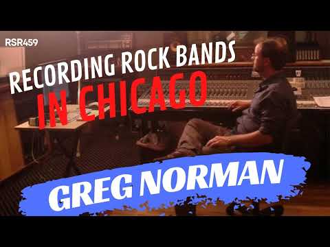 Greg Norman - Recording Rock Bands in Chicago (Steve ... - YouTube