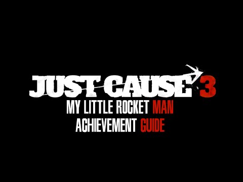 Just Cause 3 - "My Little Rocket Man" achievement/trophy guide