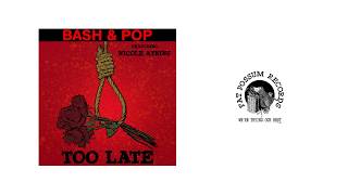 Bash & Pop ft. Nicole Atkins - Too Late (Official Audio)