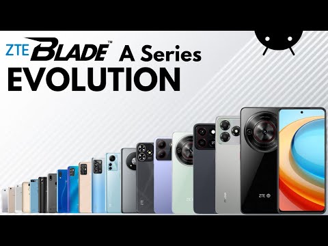 Evolution of ZTE Blade A series | History of ZTE