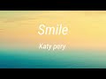 Smile _Kety Perry _lyrical video Smile _Kety Perry _lyrical video