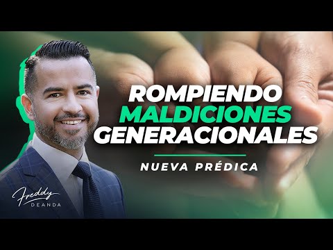 Rompiendo maldiciones generacionales @freddydeanda