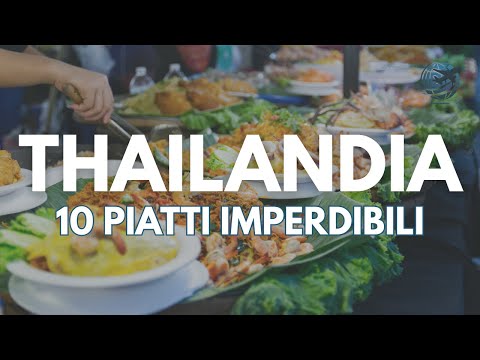 10 Piatti Thailandesi che Devi Assolutamente Provare!