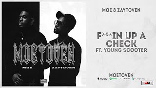 Moe &amp; Zaytoven - &quot;Fuckin Up A Check&quot; Ft. Young Scooter (MOVETOVEN)