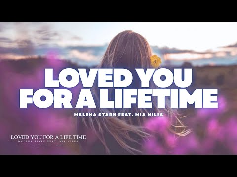 Loved You For A Lifetime - Malena Stark feat. Mia Niles