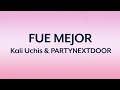 Kali Uchis PARTYNEXTDOOR Fue Mejor Lyric Video