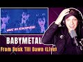 BABYMETAL Is SO UNIQUE From Dusk Till Dawn Live First Time REACTION