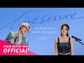 Phạm Quỳnh Anh X Trung Quân Anh Đã Yên Bình Tôi Biết Thương Mình Live Session