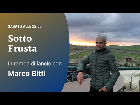 Sotto Frusta - Ep. 78 in rampa di lancio con Marco Bitti