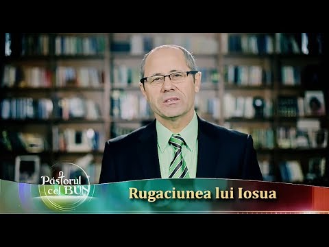 Rugaciunea lui Iosua - Luigi Mițoi-Păstorul Cel Bun