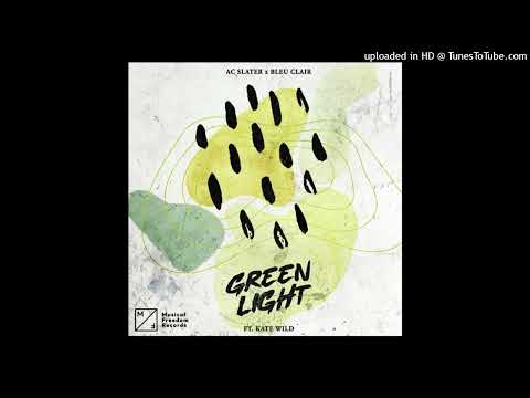 AC Slater Feat. Kate Wild & Bleu Clair = Green Light (Extended Mix)
