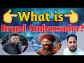 Brand Ambassador का क्या काम होता है? What is Brand Ambassador?