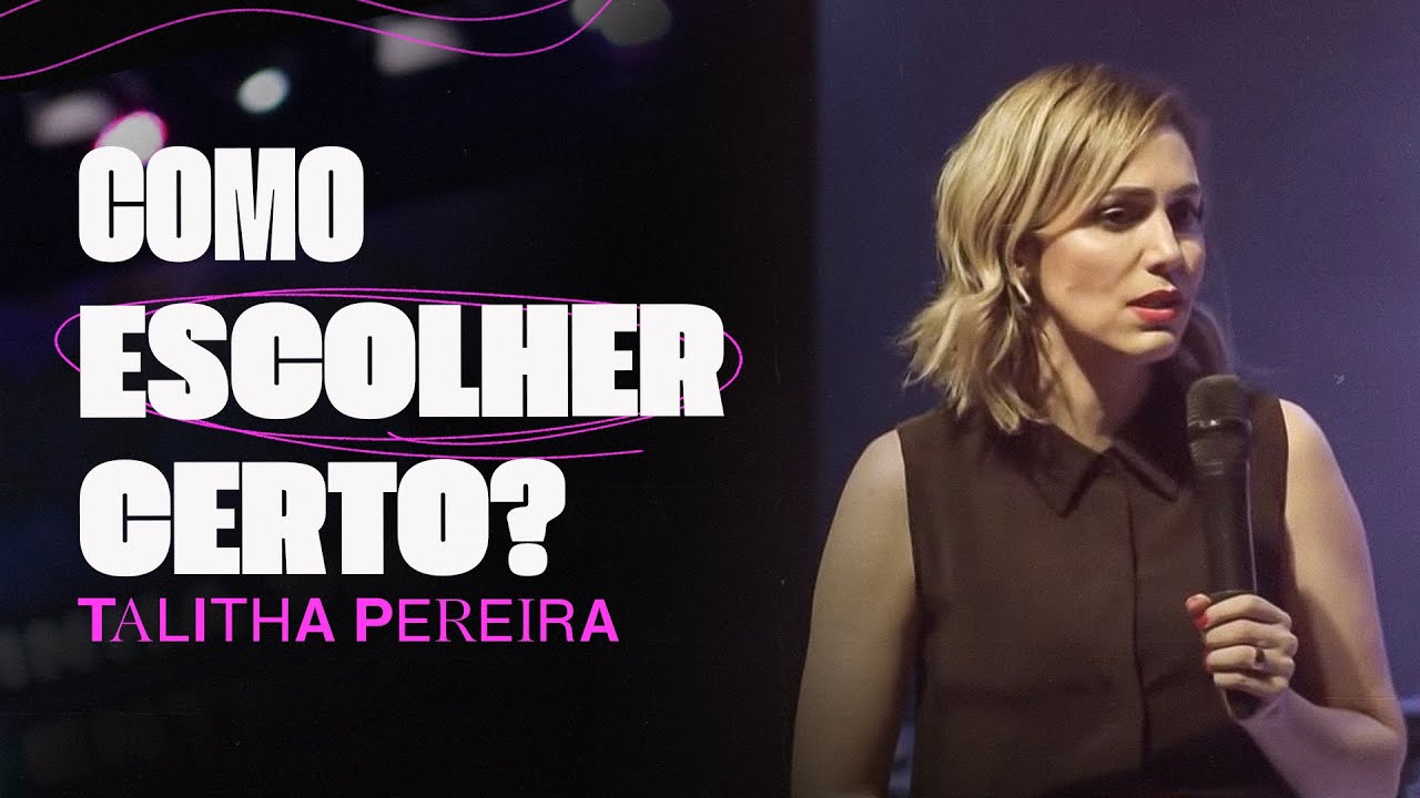 COMO ESCOLHER CERTO | TALITHA PEREIRA