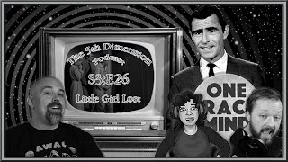 The 5th Dimension (A Twilight Zone Podcast) S3:E26 - Little Girl Lost Ft One Track Mind