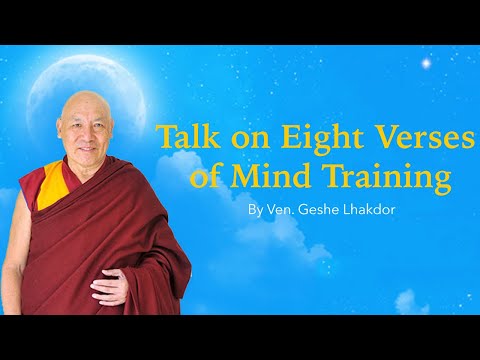 Eight Verses of Mind Training | Ven Geshe Lhakdor