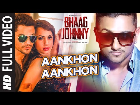 Yo Yo Honey Singh: Aankhon Aankhon FULL VIDEO Song | Kunal Khemu, Deana Uppal | Bhaag Johnny