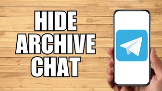 How To Hide Archive Chat In Telegram (2023)