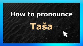How to pronounce Taša