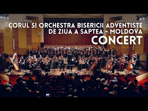 Concert de Muzică Sacră | Corul și Orchestra Bisericii Adventiste de Ziua a Șaptea - Moldova