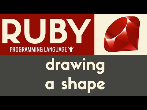 Drawing a Shape | Ruby | Tutorial 5