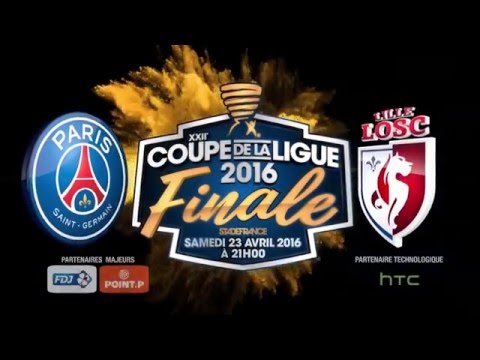 Bande-annonce - Paris Saint-Germain - LOSC Lille - Finale Coupe de la Ligue 2016