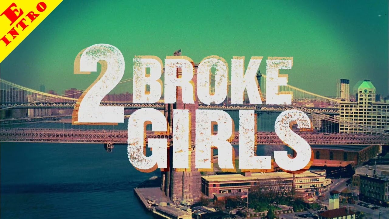 2 Broke Girls (2011) - Theme Song (Opening - Intro)